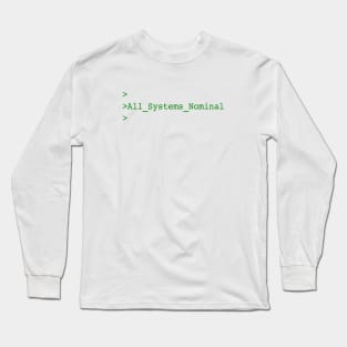 All Systems Nominal Long Sleeve T-Shirt